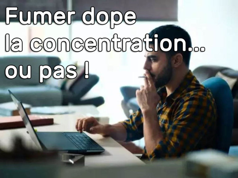 fumer dope la concetration, ou pas !