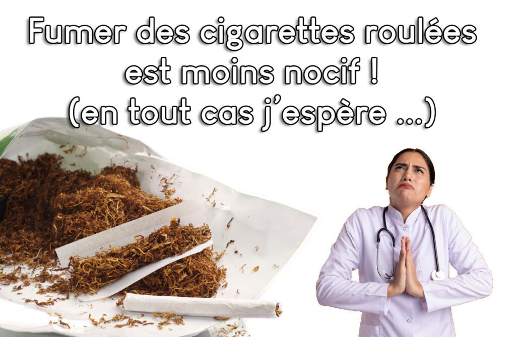 Fumer des cigarettes roulées est moins nocif